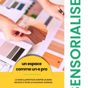 Ebook KEMARA Design Holistique « Sensorialiser un espace comme un·e pro » : guide illustré d’architecture d’intérieur sensorielle et décoration holistique en Suisse romande pour apprendre à choisir couleurs, matières et ambiances comme un architecte d’intérieur professionnel.