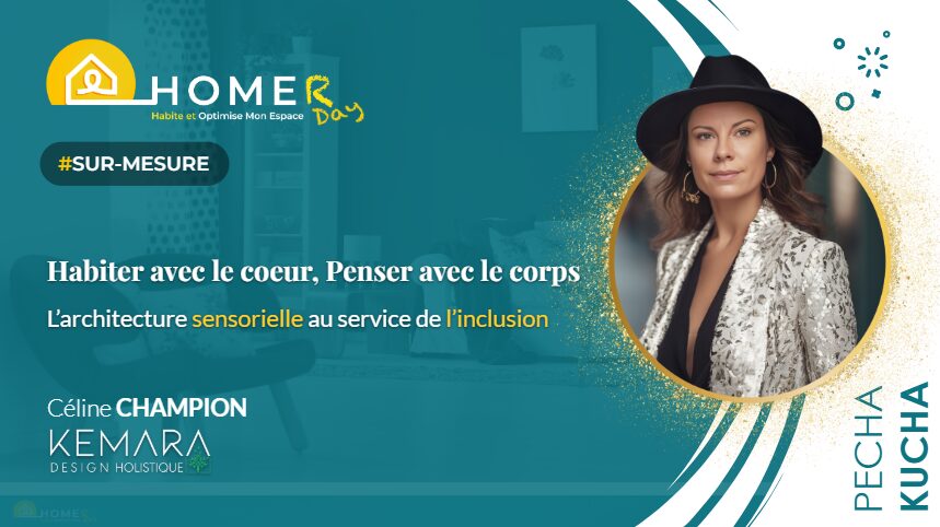 Habiter avec le cœur penser avec le corps – Conférence architecture sensorielle Céline Champion Support de conférence de Céline Champion sur l’architecture sensorielle et le design inclusif aux Homer Days Bordeaux 2026